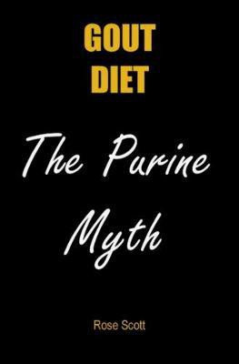 Gout Diet The Purine Myth(English, Paperback, Scott Rose)
