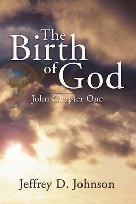 The Birth of God(English, Paperback, Johnson Jeffrey D)