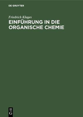 Einfuehrung in die organische Chemie(German, Hardcover, Klages Friedrich)