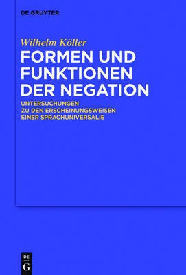 Formen und Funktionen der Negation(German, Hardcover, Koeller Wilhelm)