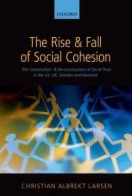 The Rise and Fall of Social Cohesion(English, Hardcover, Larsen Christian Albrekt)