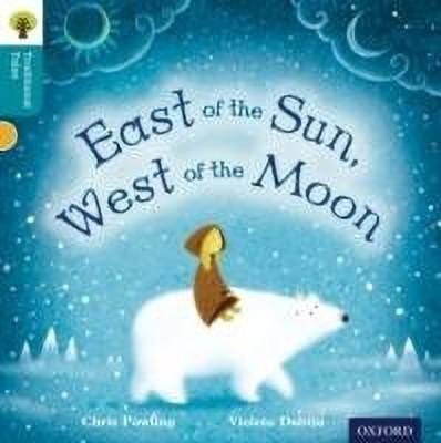 Oxford Reading Tree Traditional Tales: Level 9: East of the Sun, West of the Moon(English, Paperback, Powling Chris)