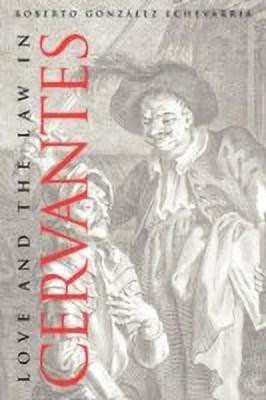 Love and the Law in Cervantes(English, Paperback, Gonzalez Echevarria Roberto)