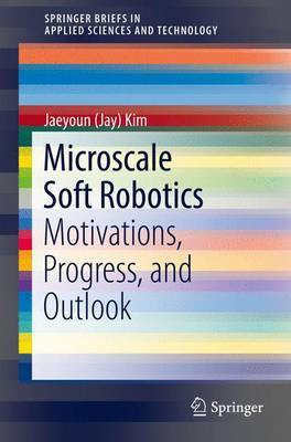 Microscale Soft Robotics(English, Paperback, Kim Jaeyoun (Jay))