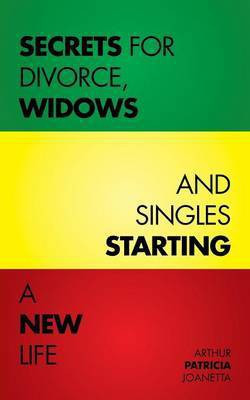 Secrets for Divorce, Widows and Singles Starting a New Life(English, Paperback, Joanetta Arthur Patricia)