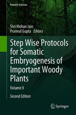 Step Wise Protocols for Somatic Embryogenesis of Important Woody Plants(English, Hardcover, unknown)