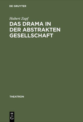 Das Drama in der abstrakten Gesellschaft(German, Hardcover, Zapf Hubert)