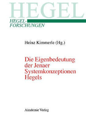 Die Eigenbedeutung Der Jenaer Systemkonzeptionen Hegels(German, Hardcover, unknown)