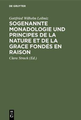 Sogenannte Monadologie und principes de la nature et de la grace fondes en raison(French, Hardcover, Leibniz Gottfried Wilhelm)
