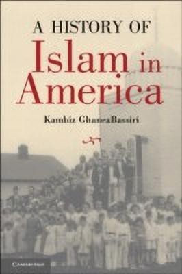 A History of Islam in America(English, Paperback, GhaneaBassiri Kambiz)