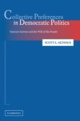 Collective Preferences in Democratic Politics(English, Paperback, Althaus Scott L.)