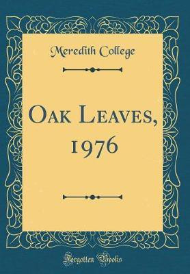 Oak Leaves, 1976 (Classic Reprint)(English, Hardcover, College Meredith)