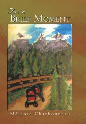 For a Brief Moment(English, Hardcover, Charbonneau Melanie)