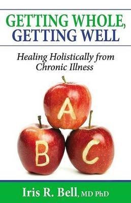 Getting Whole, Getting Well(English, Paperback, Bell Iris R)