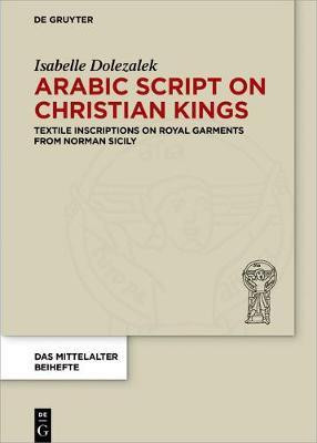 Arabic Script on Christian Kings(English, Electronic book text, Dolezalek Isabelle)