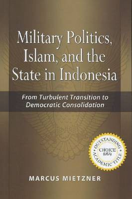 Military Politics, Islam and the State in Indonesia(English, Hardcover, Mietzner Marcus)