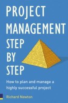 Project Management - Step by Step(English, Paperback, Newton Richard)