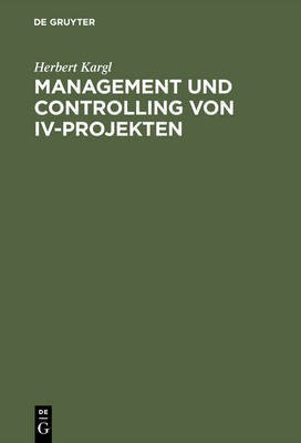 Management und Controlling von IV-Projekten(German, Hardcover, Kargl Herbert)