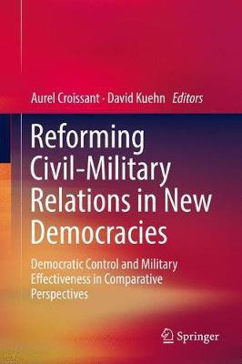 Reforming Civil-Military Relations in New Democracies(English, Hardcover, unknown)