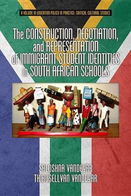 The Construction, Negotiation, and Representation of Immigrant Student Identities in South African Schools(English, Electronic book text, Vandeyar Saloshna)