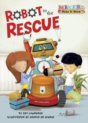 Robot to the Rescue(English, Paperback, Lawrence Kay)