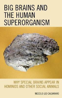 Big Brains and the Human Superorganism(English, Electronic book text, Caldararo Niccolo Leo)