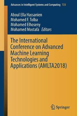 The International Conference on Advanced Machine Learning Technologies and Applications (AMLTA2018)(English, Paperback, unknown)