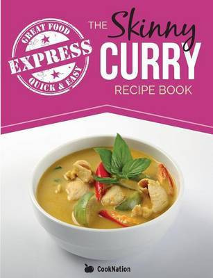 The Skinny Express Curry Recipe Book(English, Paperback, Cooknation)