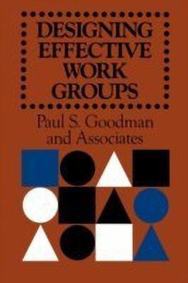 Designing Effective Work Groups(English, Paperback, Goodman Paul S.)