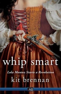 Lola Montez Starts A Revolution(English, Electronic book text, Brennan Kit)