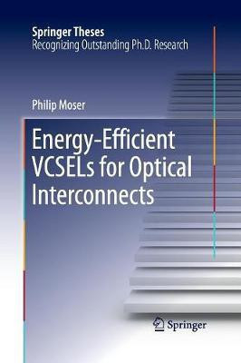 Energy-Efficient VCSELs for Optical Interconnects(English, Paperback, Moser Philip)