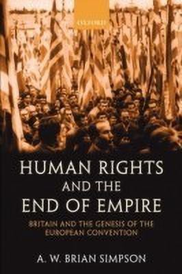 Human Rights and the End of Empire(English, Paperback, Simpson A. W Brian)