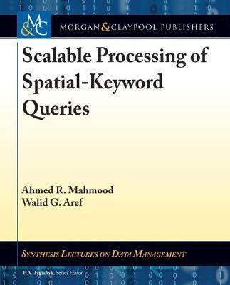 Scalable Processing of Spatial-Keyword Queries(English, Paperback, Mahmood Ahmed R.)