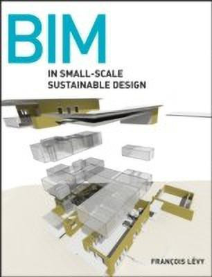 BIM in Small-Scale Sustainable Design(English, Hardcover, Levy Francois)