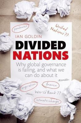 Divided Nations  - Why Global Governance is Failing, and What We Can Do About it(English, Hardcover, Goldin Ian)