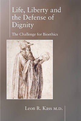 Life Liberty & the Defense of Dignity(English, Electronic book text, Kass Leon)