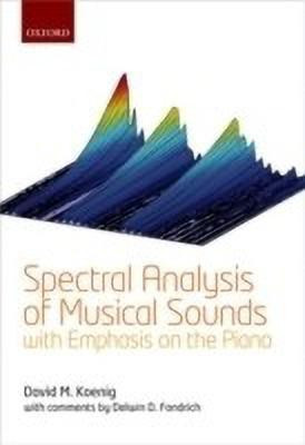 Spectral Analysis of Musical Sounds with Emphasis on the Piano(English, Hardcover, Koenig David M.)