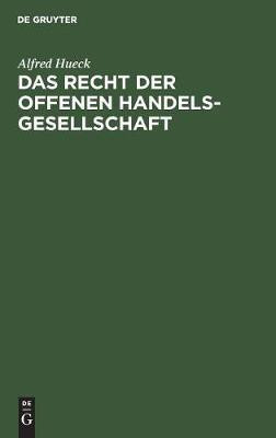 Das Recht der offenen Handelsgesellschaft(German, Hardcover, Hueck Alfred)