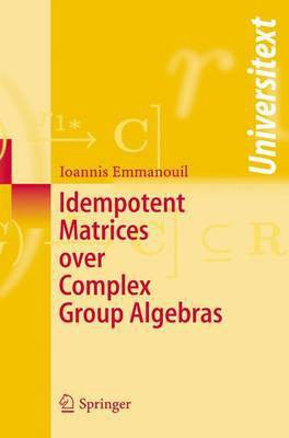 Idempotent Matrices Over Complex Group Algebras(English, Electronic book text, Emmanouil Ioannis)