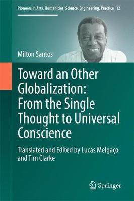 Toward an Other Globalization: From the Single Thought to Universal Conscience(English, Hardcover, Santos Milton)