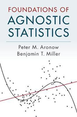 Foundations of Agnostic Statistics(English, Hardcover, Aronow Peter M.)