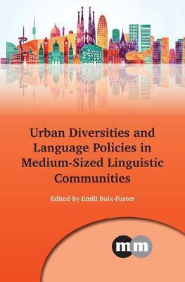 Urban Diversities and Language Policies in Medium-Sized Linguistic Communities(English, Electronic book text, unknown)
