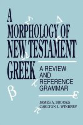 A Morphology of New Testament Greek(English, Paperback, Brooks James A.)