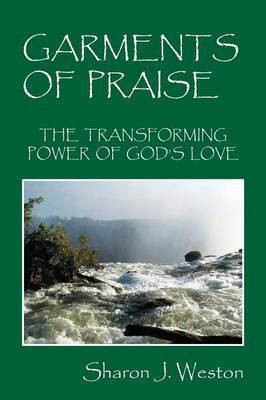 Garments of Praise(English, Paperback, Weston Sharon J)