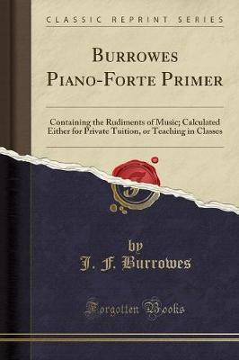 Burrowes Piano-Forte Primer(English, Paperback, Burrowes J F)