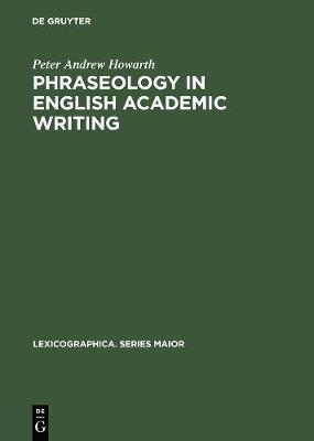 Phraseology in English Academic Writing(English, Electronic book text, Howarth Peter Andrew)