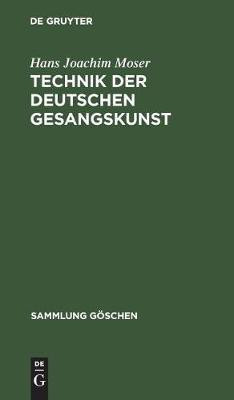 Technik der deutschen Gesangskunst(German, Hardcover, Moser Hans Joachim)