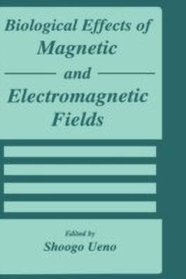 Biological Effects of Magnetic and Electromagnetic Fields(English, Hardcover, unknown)