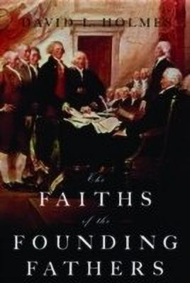 The Faiths of the Founding Fathers(English, Hardcover, Holmes David L.)