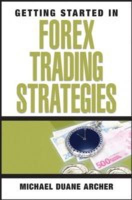 Getting Started in Forex Trading Strategies(English, Paperback, Archer Michael D.)